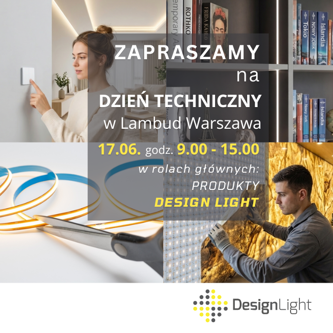 zaproszenie na Dzień Techniczny z Design Light 17.06. umieszczone na tle zdjęć produktów - oświetlenia LED w regale z książkami, wyłącznikiem kinetycznym, montażem matrycy LED - podświetlenia powierzchni wielkoformatowych
