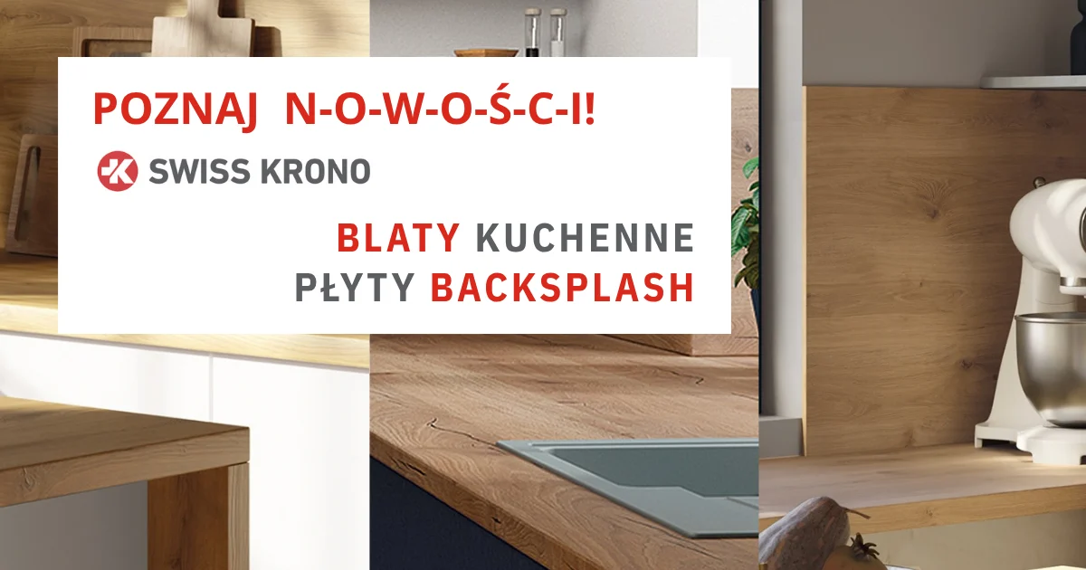 Informacja o nadchodzących nowościach Swiss Krono na tle 3 zdjęć kuchni z zastosowanymi nowościami - blatami i płytą backsplash